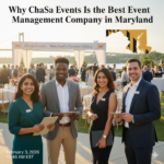 Why ChaSa Events Is the Best Event Management Company in Maryland