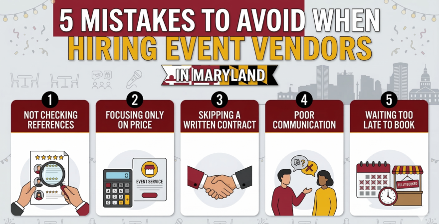 5 Mistakes to Avoid When Hiring Event Vendors in Maryland