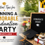 Essential Tips for Planning a Memorable Graduation Party in Maryland